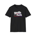 Goth As Fuck Shirt